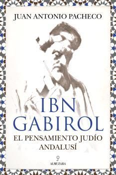 IBN GABIROL. EL PENSAMIENTO JUDIO ANDALUSÍ