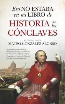 ESO NO ESTABA...HIST. DE LOS CÓNCLAVES