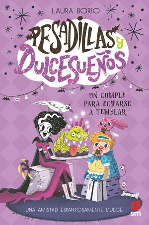 PESADILLAS Y DULCESUEÑOS 4: UN CUMPLE PARA ECHARSE A TEMBLAR