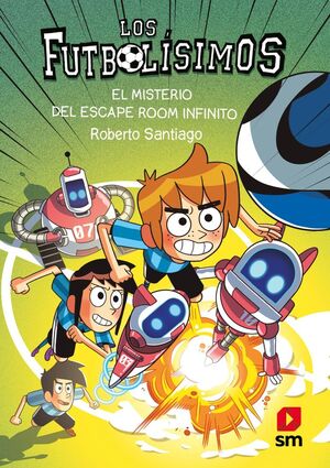 LOS FUTBOLISIMOS 28: EL MISTERIO DEL ESCAPE ROOM INFINITO