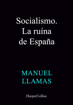 SOCIALISMO LA RUINA DE ESPAÑA