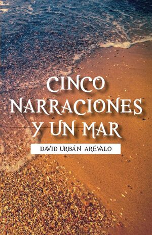CINCO NARRACIONES Y UN MAR