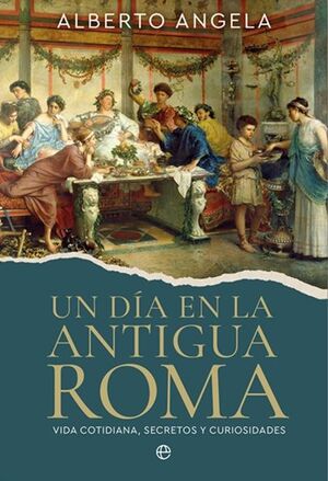 UN DIA EN LA ANTIGUA ROMA