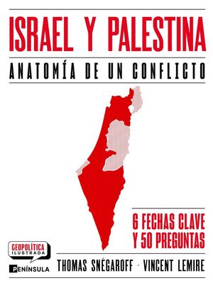 ISRAEL Y PALESTINA. ANATOMÍA DE UN CONFLICTO