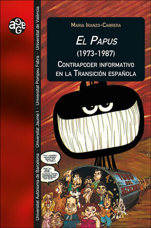 EL PAPUS (1973-1987). CONTRAPODER INFORMATIVO  EN LA TRANSICIÓN ESPAÑOLA
