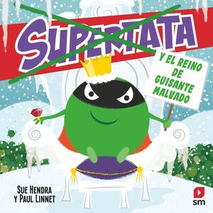 SUPERTATA 6 Y EL REINO DE GUISANTE MALVADO