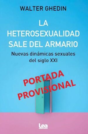 HETEROSEXUALIDAD SALE DEL ARMARIO, LA