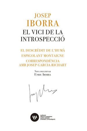 EL VICI DE LA INTROSPECCIÓ. EL DESCRÈDIT DE L'HUMÀ. ESPIGOLANT MONTAIGNE. CORRES