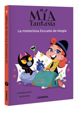 MIA FANTASIA 8.LA MISTERIOSA ESCUELA DE MAGIA