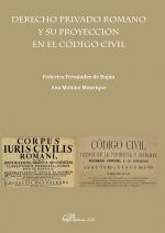 DERECHO PRIVADO ROMANO Y SU PROYECCION EN EL CODIGO CIVIL