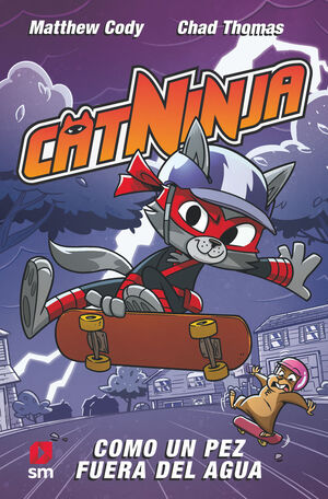 COMO UN PEZ FUERA DEL AGUA (CATNINJA 4)