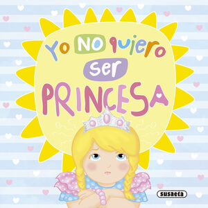 YO NO QUIERO SER PRINCESA