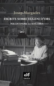 ESCRITS SOBRE EUGENI D'ORS