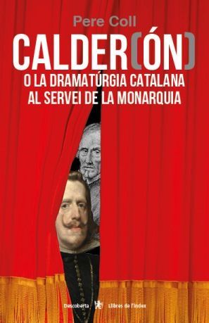 CALDER(ON) O LA DRAMATURGIA CATALANA AL SERVEI DE LA MONAQUIA