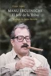 MANU LEGUINECHE - EL JEFE DE LA TRIBU