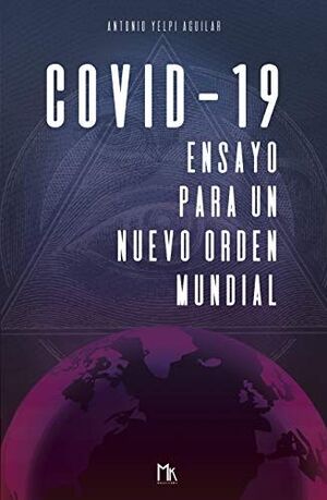 COVID-19 ENSAYO PARA UN NUEVO ORDEN MUNDIAL