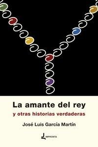 LA AMANTE DEL REY Y OTRAS HISTORIAS VERDADERAS