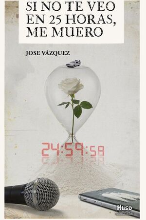 SI NO TE VEO EN 25 HORAS, ME MUERO