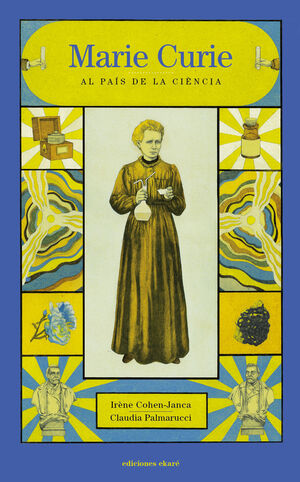 MARIE CURIE AL PAIS DE LA CIENCIA