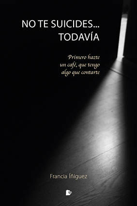 NO TE SUICIDES... TODAVÍA