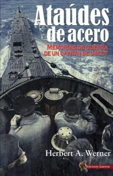 ATAUDES DE ACERO. MEMORIAS DE GUERRA DE UN CAPITAN DE