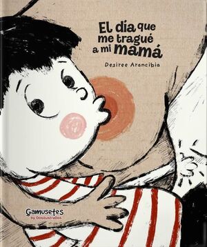 EL DÍA QUE ME TRAGUÉ A MI MAMÁ