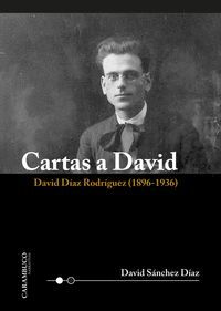 CARTAS A DAVID. DAVID DIAZ RODRIGUEZ (1896-1936)