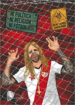 NI POLITICA, NI RELIGION, NI FUTBOL
