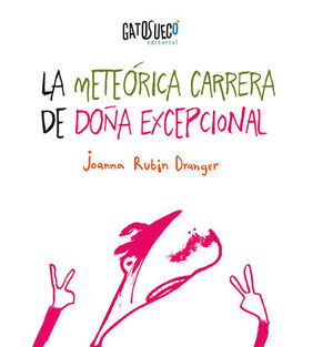 LA METEÓRICA CARRERA DE DOÑA EXCEPCIONAL