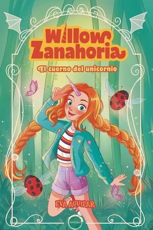 WILLOW ZANAHORIA -EL CUERPO DEL UNICORNIO
