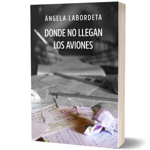 DONDE NO LLEGAN LOS AVIONES