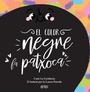 EL COLOR NEGRE FA PATXOCA