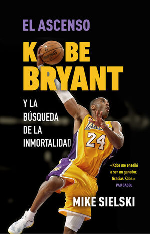 EL ASCENSO: KOBE BRYANT Y LA BÚSQUEDA DE LA INMORTALIDAD