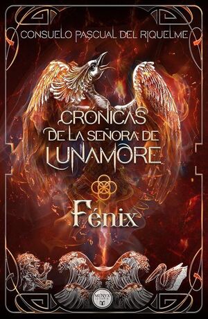 CRONICAS DE LA SEÑORA DE LUNAMORE: FENIX (2ª PARTE)