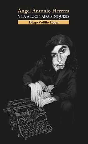 ÁNGEL ANTONIO HERRERA Y LA ALUCINADA SINQUISIS