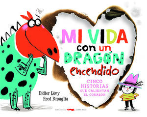 MI VIDA CON UN DRAGON ENCENDIDO