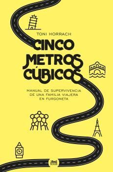 CINCO METROS CUBICOS. MANUAL DE SUPERVIVENCIS DE UNA FAMILIA VIAJERA EN FURGONET