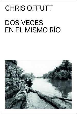 DOS VECES EN EL MISMO RIO