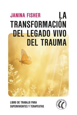 LA TRANSFORMACION DEL LEGADO VIVO DEL TRAUMA