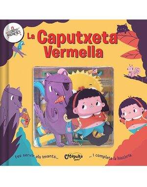 CONTES MAGNETICS  LA CAPUTXETA VERMELLA