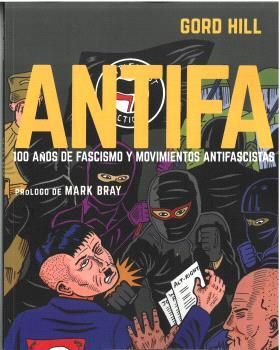 ANTIFA. 100 AÑOS DE FASCISMO Y MOVIMIENTOS ANTIFASCISTAS