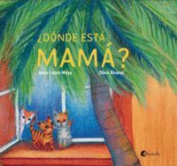 ¿DONDE ESTA MAMA?