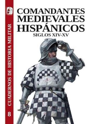 COMANDANTES MEDIEVALES HISPANICOS. SIGLOS XIV-XV