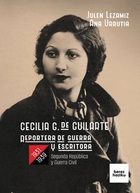CECILIA G. DE GUILARTE, REPORTERA DE GUERRA Y ESCRITORA, 1931-1939