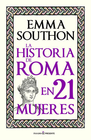 HISTORIA DE ROMA EN 21 MUJERES, LA