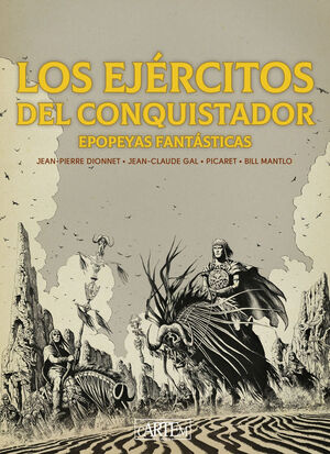 LOS EJERCITOS DEL CONQUISTADOR (ED.ESPECIAL EN B;N)