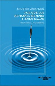 POR QUE LOS REFRANES SIEMPRE TIENEN RAZON