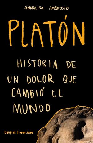 PLATON HISTORIA DE UN DOLOR QUE CAMBIO EL MUNDO