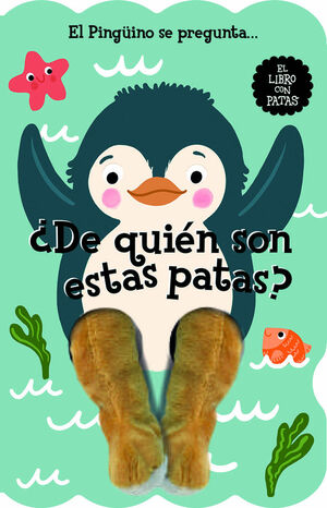 EL PINGÜINO SE PREGUNTA... ¿DE QUIÉN SON ESTAS PATAS?
