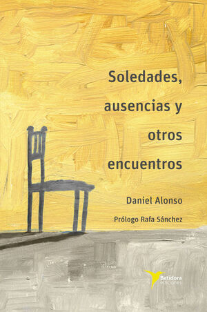 SOLEDADES, AUSENCIAS Y OTROS ENCUENTROS